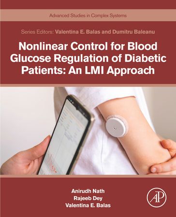 Nonlinear Control for Blood Glucose Regulation of Diabetic Patients: An LMI Approach - Anirudh Nath - Rajeeb Dey - PhD Valentina Emilia Balas