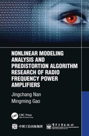 Nonlinear Modeling Analysis and Predistortion Algorithm Research of Radio Frequency Power Amplifiers - Jingchang Nan - Mingming Gao