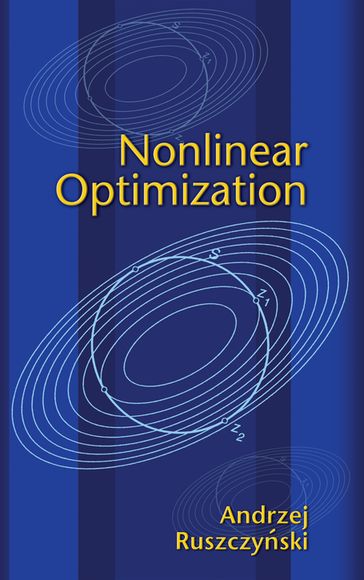 Nonlinear Optimization - Andrzej Ruszczynski