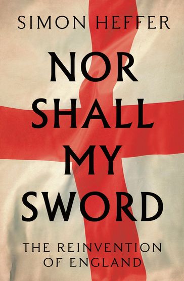 Nor Shall My Sword - Simon Heffer