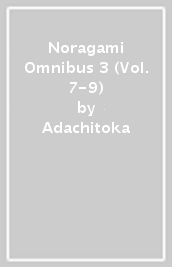 Noragami Omnibus 3 (Vol. 7-9)