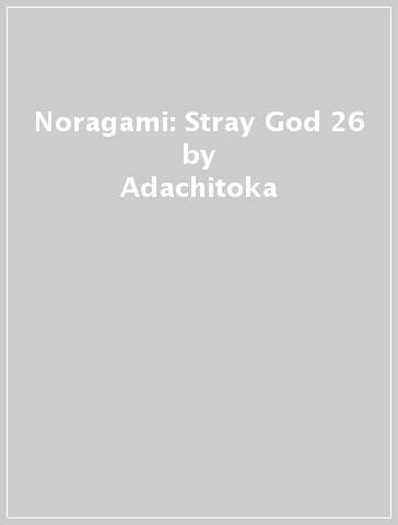 Noragami: Stray God 26 - Adachitoka