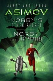 Norby s Other Secret & Norby and the Lost Princess