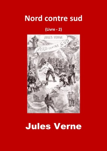 Nord contre sud - JBR (Illustrations) - Verne Jules