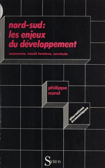 Nord-sud, les enjeux du développement - Denis Clerc - Philippe Norel