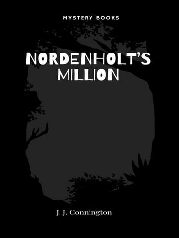 Nordenholt's Million - J.J. Connington