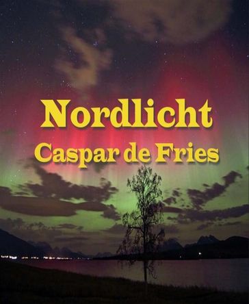 Nordlicht - Caspar de Fries