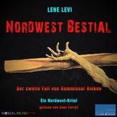 Nordwest Bestial. Der zweite Fall von Kommissar Rieken