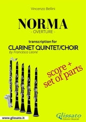 Norma - Clarinet Quintet/Choir score & parts