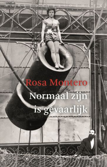 Normaal zijn is gevaarlijk - Rosa Montero