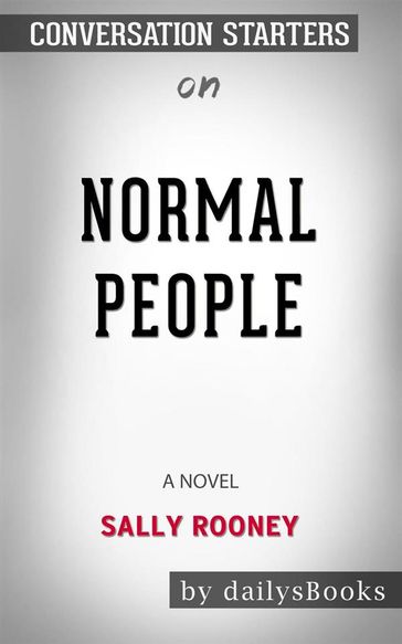 Normal People: A Novel bySally Rooney: Conversation Starters - dailyBooks