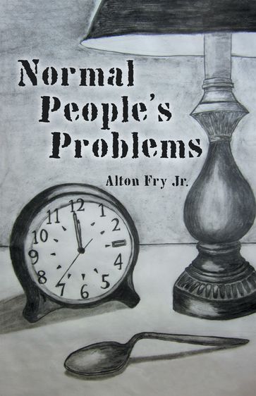 Normal People's Problems - Alton Fry Jr.