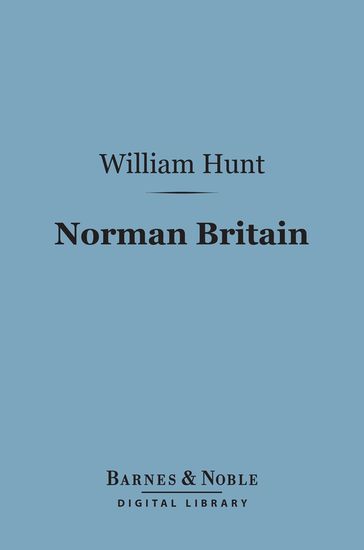 Norman Britain (Barnes & Noble Digital Library) - William Hunt