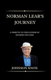 Norman Lear s Journey