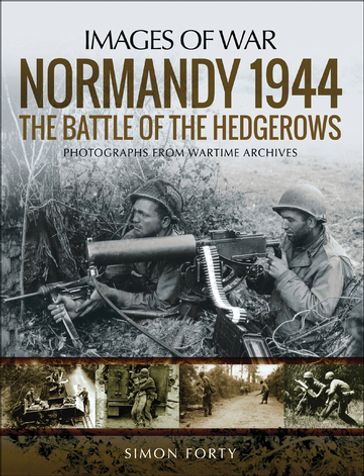 Normandy 1944: The Battle of the Hedgerows - Simon Forty