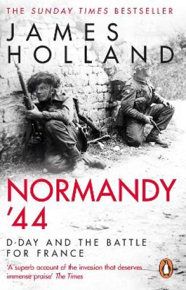 Normandy `44 - James Holland