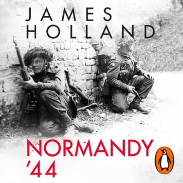 Normandy '44 - James Holland