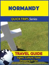 Normandy Travel Guide (Quick Trips Series)