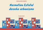 Normativa Estatal derecho urbanismo