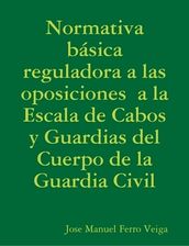 Normativa básica reguladora a las oposiciones a la Escala de Cabos y Guardias del Cuerpo de la Guardia Civil