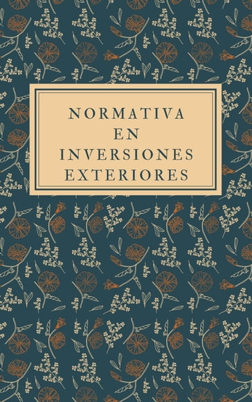 Normativa en INVERSIONES EXTERIORES - Jose Manuel Ferro Veiga