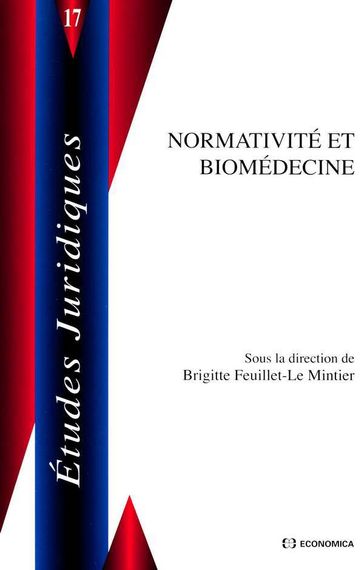 Normativité et biomédecine - Brigitte Feuillet-Le-Mintier