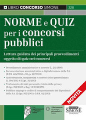 Norme e quiz per i concorsi pubblici. Lettura guidata dei principali provvedimenti oggetto di quiz nei concorsi. Con aggiornamenti e software online