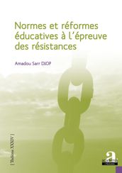 Normes et réformes éducatives à l épreuve des résistances