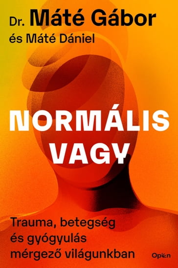 Normális vagy - Dr. Máté Gábor - Máté Dániel