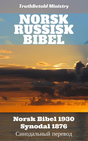 Norsk Russisk Bibel - Det Norske Bibelselskap - Joern Andre Halseth - Truthbetold Ministry