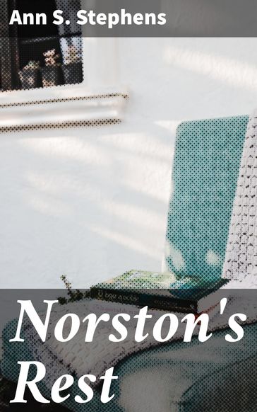 Norston's Rest - Ann S. Stephens