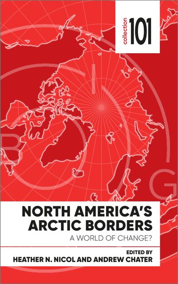 North America's Arctic Borders - Justin Barnes - Karen G. Everett - P. Whitney Lackenbauer