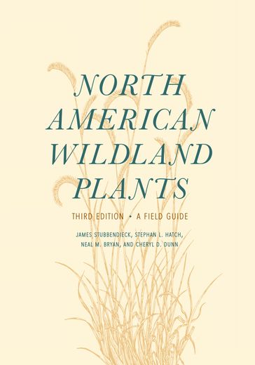 North American Wildland Plants - Cheryl D. Dunn - James Stubbendieck - Neal M. Bryan - Stephan L. Hatch