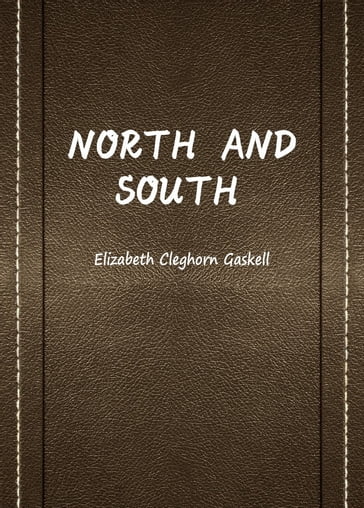 North And South - Elizabeth Cleghorn Gaskell