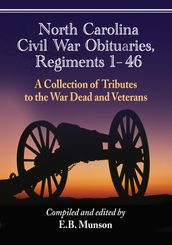 North Carolina Civil War Obituaries, Regiments 1 through 46