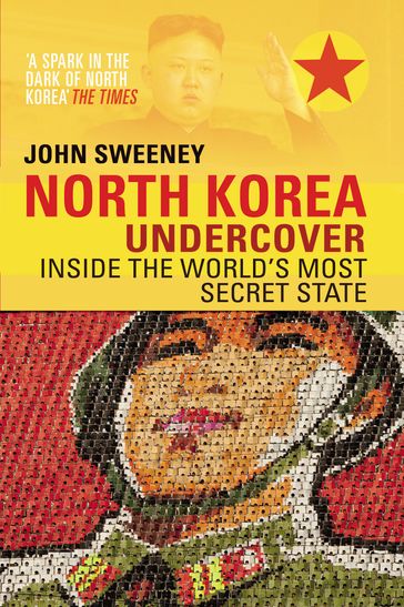 North Korea Undercover - John Sweeney