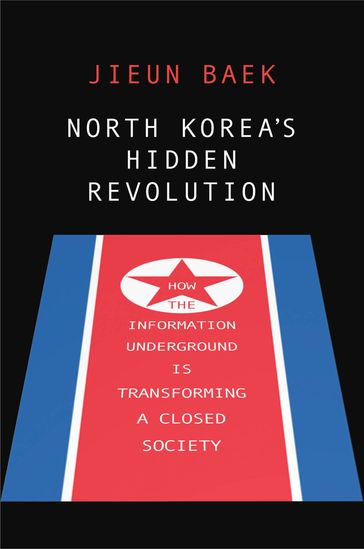 North Korea's Hidden Revolution - Jieun Baek