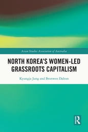 North Korea s Women-led Grassroots Capitalism