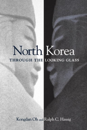 North Korea through the Looking Glass - Kongdan Oh - Ralph C. Hassig