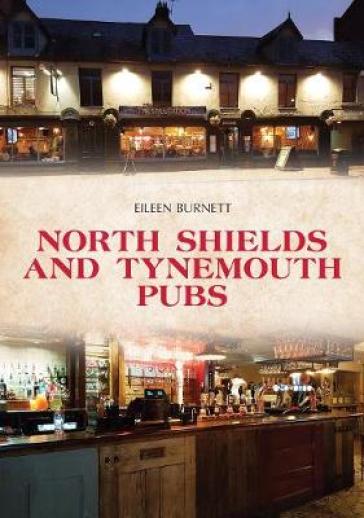 North Shields and Tynemouth Pubs - Eileen Burnett