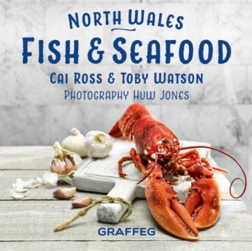 North Wales Cookbook: Fish and Seafood - Gilli Davies