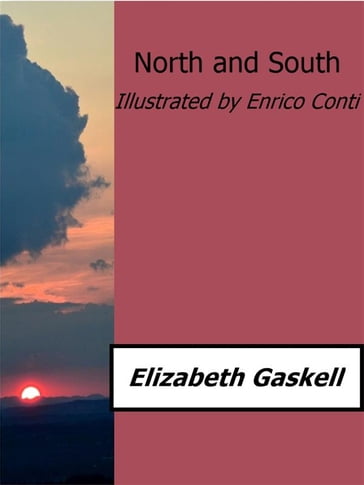 North and South (Illustrated by Enrico Conti) - Elizabeth Gaskell