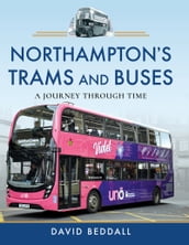 Northampton s Trams and Buses