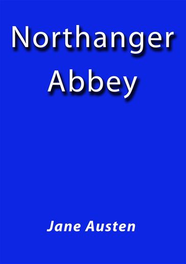 Northanger Abbey - Austen Jane