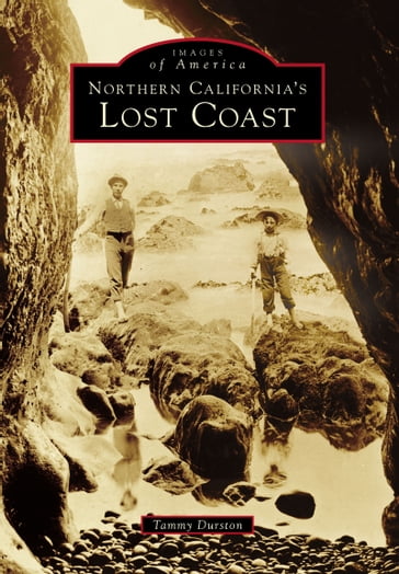 Northern California's Lost Coast - Tammy Durston