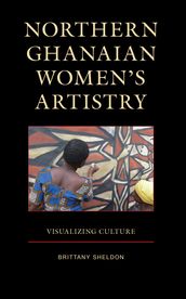 Northern Ghanaian Women s Artistry