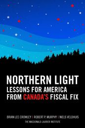 Northern Light: Lessons for America from Canada