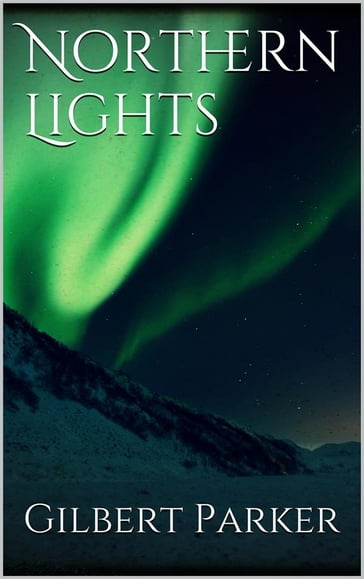 Northern Lights - Gilbert Parker