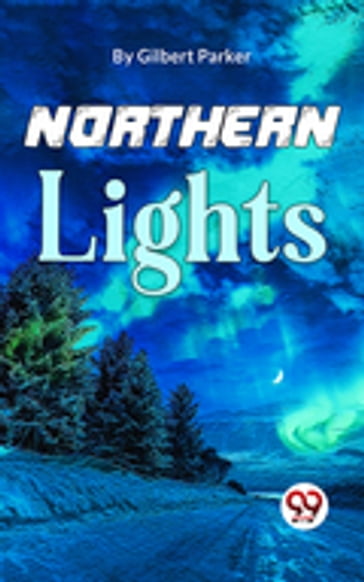Northern Lights - Gilbert Parker