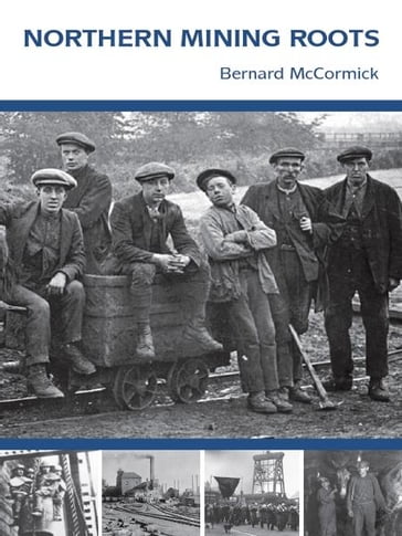 Northern Mining Roots - Bernard McCormick